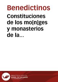 Constituciones de los mo[n]ges y monasterios de la congregacion de Sanct Benito de Valladolid | Biblioteca Virtual Miguel de Cervantes