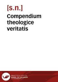 Compendium theologice veritatis | Biblioteca Virtual Miguel de Cervantes