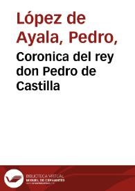 Coronica del rey don Pedro de Castilla | Biblioteca Virtual Miguel de Cervantes