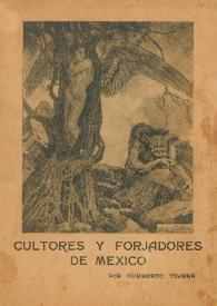 Cultores y forjadores de México / Humberto Tejera ; portada del acuafortista Manuel Iturbide | Biblioteca Virtual Miguel de Cervantes