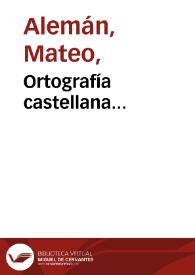 Ortografía castellana... | Biblioteca Virtual Miguel de Cervantes