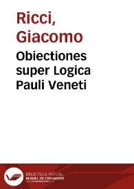 Obiectiones super Logica Pauli Veneti | Biblioteca Virtual Miguel de Cervantes