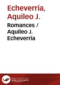 Romances  / Aquileo J. Echeverría | Biblioteca Virtual Miguel de Cervantes