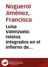 Luisa Valenzuela: relatos integrados en el infierno de la escritura / Francisca Noguerol | Biblioteca Virtual Miguel de Cervantes