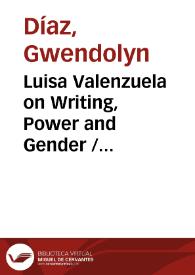 Luisa Valenzuela on Writing, Power and Gender / Interview by Gwendolyn Díaz | Biblioteca Virtual Miguel de Cervantes