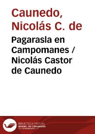 Pagarasla en Campomanes / Nicolás Castor de Caunedo ; editor literario Pilar Vega Rodríguez | Biblioteca Virtual Miguel de Cervantes