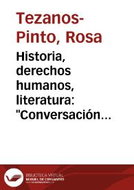 Historia, derechos humanos, literatura: "Conversación con Luisa Valenzuela y Ana de Benedictis" 
 
 / Rosa Tezanos-Pinto | Biblioteca Virtual Miguel de Cervantes