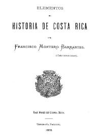 Elementos de historia de Costa Rica / por Francisco Montero Barrantes | Biblioteca Virtual Miguel de Cervantes