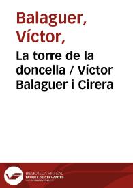 La torre de la doncella / Víctor Balaguer i Cirera ; editor literario Pilar Vega Rodríguez | Biblioteca Virtual Miguel de Cervantes