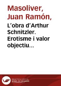 L’obra d’Arthur Schnitzler. Erotisme i valor objectiu / Joan Ramon Masoliver | Biblioteca Virtual Miguel de Cervantes