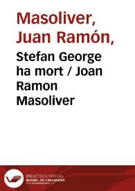 Stefan George ha mort / Joan Ramon Masoliver | Biblioteca Virtual Miguel de Cervantes