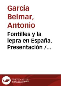 Fontilles and leprosy in Spain. Presentation / Antonio García Belmar | Biblioteca Virtual Miguel de Cervantes