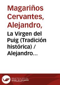 La Virgen del Puig (Tradición histórica) / Alejandro Magariños Cervantes ; editor literario Pilar Vega Rodríguez | Biblioteca Virtual Miguel de Cervantes