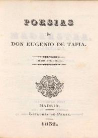 Poesías. Tomo segundo / de Eugenio de Tapia | Biblioteca Virtual Miguel de Cervantes