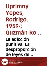 La adicción punitiva: La desproporción de leyes de drogas en América Latina | Biblioteca Virtual Miguel de Cervantes