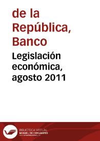 Legislación económica, agosto 2011 | Biblioteca Virtual Miguel de Cervantes
