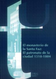 El monasterio de la Santa Faz : el patronato de la ciudad (1518-1804)  / Enrique Cutillas Bernal | Biblioteca Virtual Miguel de Cervantes