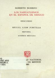Los nahuatlismos en el español de México: discurso / Roberto Moreno ; respuesta Miguel León Portilla  | Biblioteca Virtual Miguel de Cervantes
