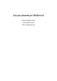 Los que pasaron por Hollywood / Florentino Hernández Girbal, Juan B. Heinink, Robert G. Dickson | Biblioteca Virtual Miguel de Cervantes
