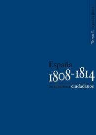 España 1808-1814. De súbditos a ciudadanos. Tomo I. Segunda parte / Juan Sisinio Pérez Garzón (coord.) | Biblioteca Virtual Miguel de Cervantes