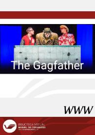 The Gagfather (2014) [Ficha del espectáculo] | Biblioteca Virtual Miguel de Cervantes