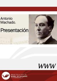 Antonio Machado. Presentación / Ángel L. Prieto de Paula | Biblioteca Virtual Miguel de Cervantes