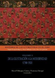 De la ilustración a la modernidad (1780-1920). Volumen 3 / coordinadores Marcel Velázquez Castro y Francesca Denegri | Biblioteca Virtual Miguel de Cervantes
