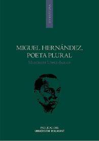 Miguel Hernández, poeta plural / Mercedes López-Baralt | Biblioteca Virtual Miguel de Cervantes