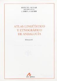 Atlas lingüístico y etnográfico de Andalucía. Tomo III.  La casa, faenas domésticas, alimentación / Manuel Alvar ; con la colaboración de A. Llorente y G. Salvador