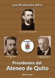 Presidentes del Ateneo de Quito / Luis Rivadeneira Játiva | Biblioteca Virtual Miguel de Cervantes