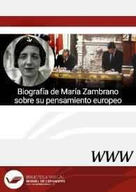 Biografía de María Zambrano sobre su pensamiento europeo (Vélez-Málaga, 1904 - Madrid, 1991) / María Paz Pando Ballesteros | Biblioteca Virtual Miguel de Cervantes