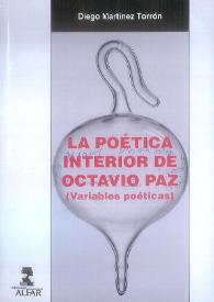 La poética interior de Octavio Paz. (Variables poéticas) / Diego Martínez Torrón | Biblioteca Virtual Miguel de Cervantes