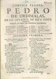 Comedia famosa Pedro de Urdimalas  / de un ingenio de esta corte | Biblioteca Virtual Miguel de Cervantes