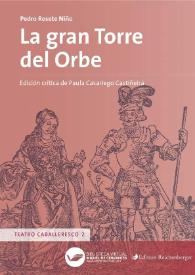 La gran torre del orbe / de Don Pedro Rosete | Biblioteca Virtual Miguel de Cervantes
