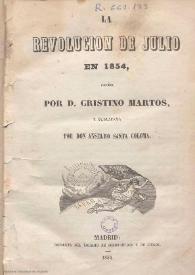 La revolución de julio en 1854. Tomo 2 / escrita por D. Cristino Martos y publicada por don Anselmo Santa Coloma | Biblioteca Virtual Miguel de Cervantes