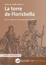 La torre de Florisbella / Alonso de Castillo Solórzano ; edición crítica de José Enrique López Martínez | Biblioteca Virtual Miguel de Cervantes