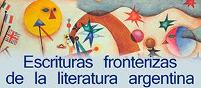 Escrituras fronterizas de la literatura Argentina / directora Marcela Crespo Buiturón