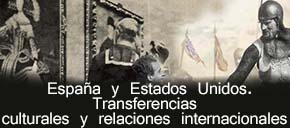 España y Estados Unidos. Transferencias culturales y relaciones internacionales / Lorenzo Delgado Gómez-Escalonilla 