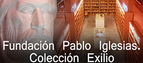 Fundación Pablo Iglesias / director del portal Fundación Pablo Iglesias de la Biblioteca Virtual Miguel de Cervantes Agustín Garrigós Fernández