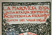 1913: «La Marquesa Rosalinda. Farsa sentimental y grotesca». Madrid, Imp. Alemana, 1913. Opera Omnia, III (colofón: 10-07-1913), 212 págs.