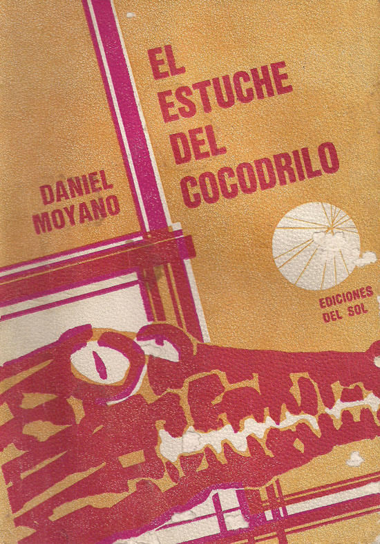   El estuche del cocodrilo , Buenos Aires, Ediciones del Sol, 1974 
 Fuente: Imagen cortesía de David Gabriel Gatica 