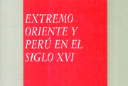 «Extremo Oriente y Perú en el siglo XVI » (Fundación Mapfre, 1992)