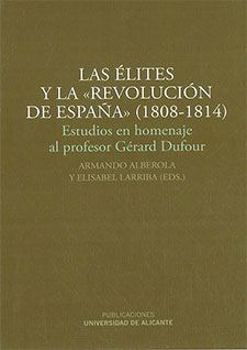 «Las élites y la Revolución de España (1808-1814): estudios en homenaje al profesor Gérard Dufour»