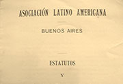 Portada de los «Estatutos de la Asociación Latinoamericana» fundada por Manuel Ugarte en 1914 (Fuente: Archivo General de la Nación, Argentina, Legajo Manuel Ugarte 2233)