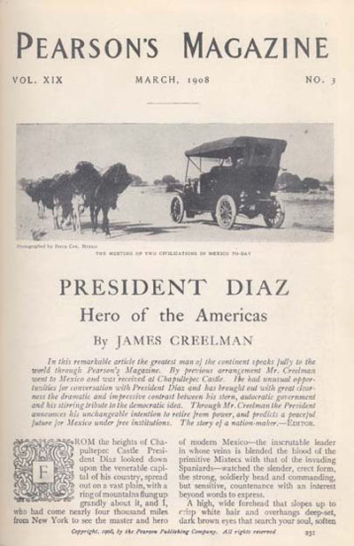  Portada del   Pearson's Magazine   ( n.º  3, marzo de 1908) en donde se publicó por primera vez la entrevista a Díaz por James Creelman 
 Fuente: Portal de accesibilidad Bicentenario (Gobierno de México) 