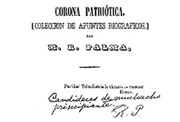 «Corona patriótica: (colección de apuntes biográficos)», Lima, Tipografía del Mensajero, 1853