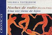 Portada de «Noches de radio (Escucha Chile) Tomo I: Una voz viene de lejos»