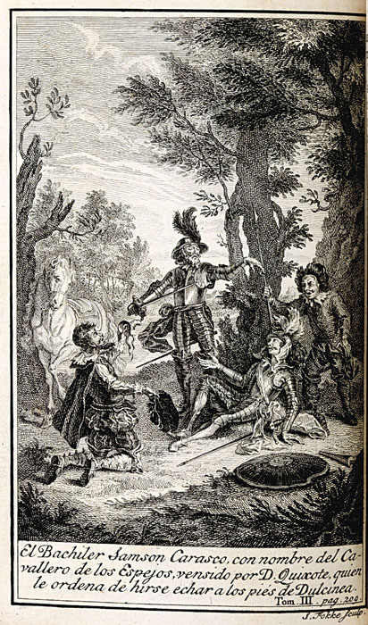 El Bachiler Samson Carasco, con nombre del Cavallero de los Espejos, vensido por D. Quixote, quien le ordena hirse echar a los piés de Dulcinea.