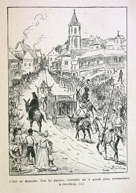 C'était un dimanche: Tous les paysans, rassemblés sur la grande place, environnèrent la charrette (p. 155).