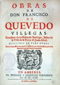 Obras de Don Francisco de Quevedo Villegas... : tomo primero...